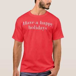 Haben Sie einen schönen Urlaub Premium T - Shirt10 T-Shirt