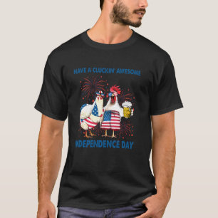 Haben Sie einen super Unabhängigkeitstag Hühner T-Shirt