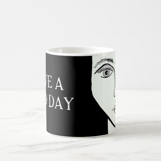 Haben Sie einen Tag Kaffeetasse (Mittel)