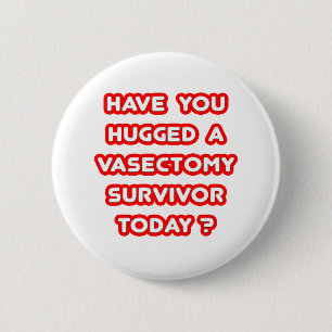 Haben Sie einen Vasektomie-Überlebende heute? Button