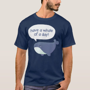 Haben Sie einen Wal von einem TagBlauer Wal  T-Shirt