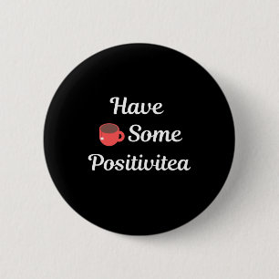 Haben Sie etwas Positivitus Button