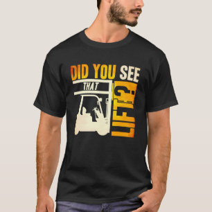 Haben Sie gesehen, dass das Stapler-Operatorlager  T-Shirt