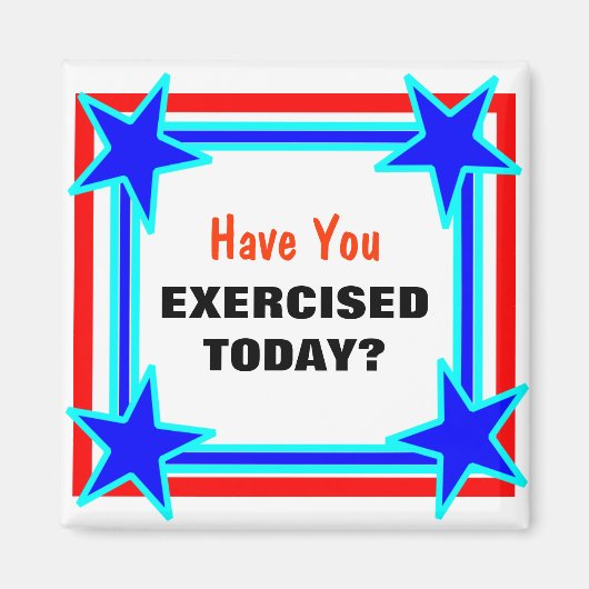 Haben Sie heute Bright Star Tacky trainiert? Magnet (Vorne)