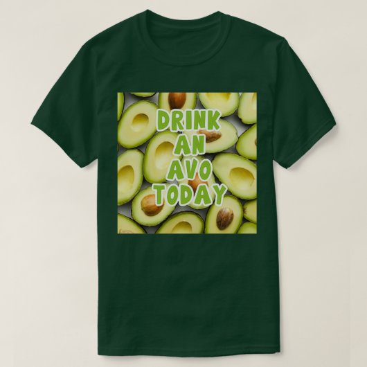 Haben Sie heute einen Avo T-Shirt (Design vorne)