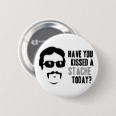 Haben Sie heute geküsst einem Stache Button (Vorne & Hinten)
