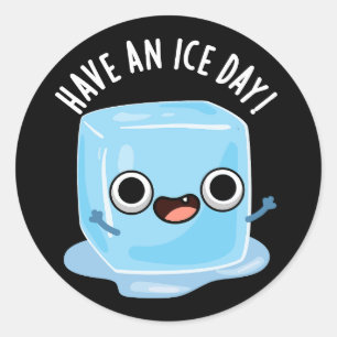 Haben Sie Ice Day Funny Ice Cube Pub Dark BG Runder Aufkleber