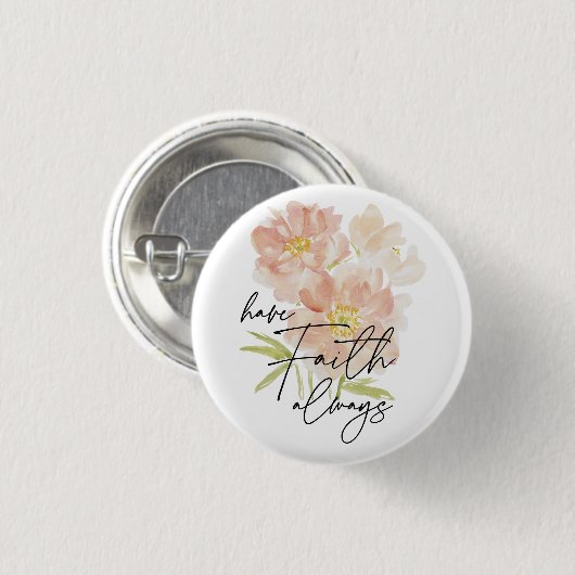 Haben Sie immer Vertrauen Aquarell-Blume Christlic Button (Vorne & Hinten)