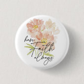 Haben Sie immer Vertrauen Aquarell-Blume Christlic Button (Vorderseite)