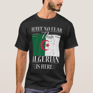 Haben Sie keine Angst, dass der Algerier hier ist T-Shirt