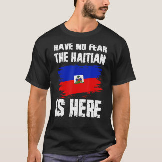Haben Sie keine Angst, dass der haitianische Flagg T-Shirt
