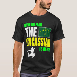 Haben Sie keine Angst, der Cirkassier ist hier Adi T-Shirt