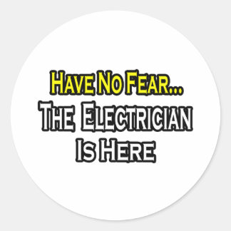 Haben Sie keine Angst, der Elektriker ist hier Runder Aufkleber