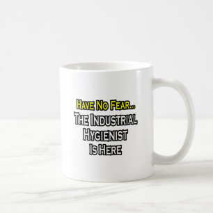 Haben Sie keine Angst, der Industriehygienist ist Kaffeetasse