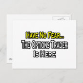 Haben Sie keine Angst, der Optionshändler ist hier Postkarte (Vorne/Hinten)