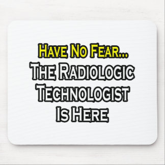 Haben Sie keine Angst, der Radiologe ist hier Mousepad