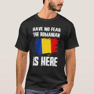 Haben Sie keine Angst, der Rumäne ist hier Rumänie T-Shirt