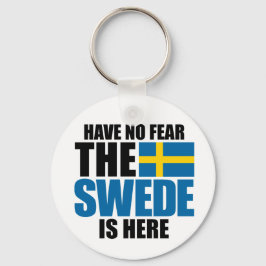 Haben Sie keine Angst, der Schwede ist hier Schlüsselanhänger