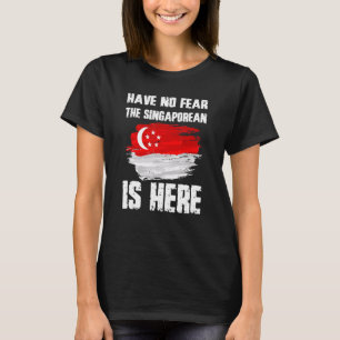 Haben Sie keine Angst, der Singapur Fla ist hier T-Shirt