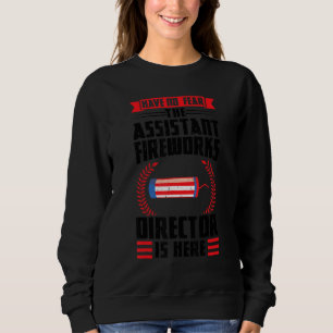 Haben Sie keine Angst, die Assistant Fireworks Dir Sweatshirt