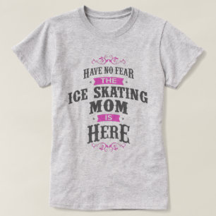 Haben Sie keine Angst, die Ice Skaten Mama ist hie T-Shirt