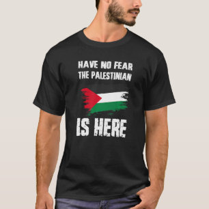 Haben Sie keine Angst, die Palästinenser sind hier T-Shirt