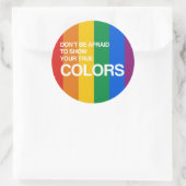 HABEN SIE KEINE ANGST, IHRE WAHREN FARBEN ZU ZEIGE RUNDER AUFKLEBER (Tasche)