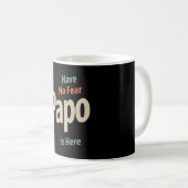 Haben Sie keine Angst Papo ist hier | Father Gift Kaffeetasse (VorderseiteRechts)