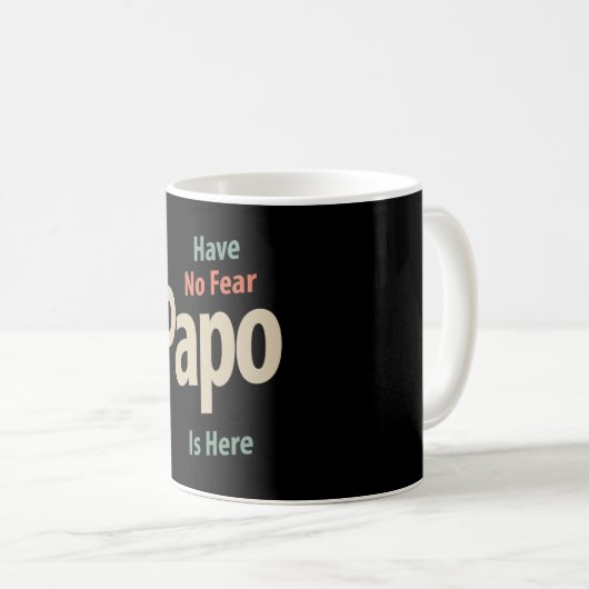 Haben Sie keine Angst Papo ist hier | Father Gift Kaffeetasse (VorderseiteRechts)