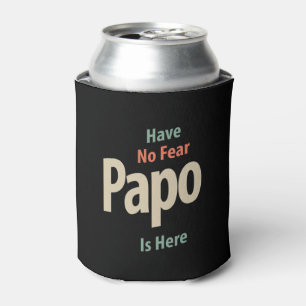 Haben Sie keine Angst Papo ist hier Vatergeschenk Dosenkühler