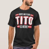 Haben Sie keine Furcht Tito ist hier T-Shirt (Vorderseite)