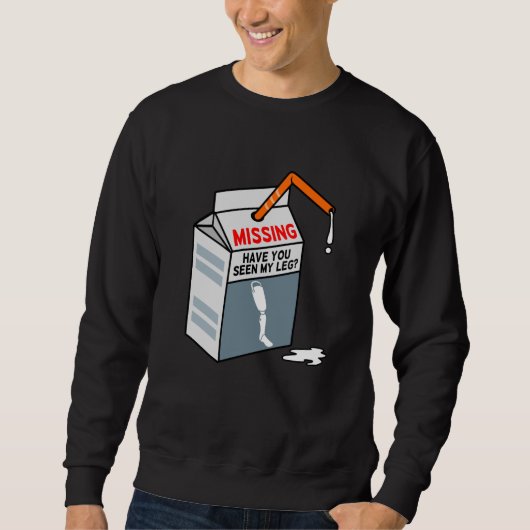 Haben Sie meine LG Fun Amputee Prothese gesehen? Sweatshirt (Vorderseite)