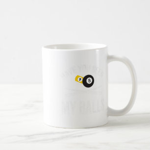 Haben Sie meine lustigen Billiard Poolspieler Menn Kaffeetasse