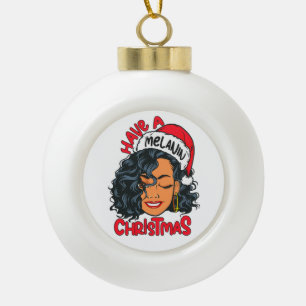 Haben Sie Melanin Christmas Black Girl Magic Sista Keramik Kugel-Ornament