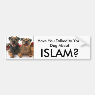 Haben Sie mit Ihrem Hund ungefähr, ISLAM Autoaufkleber