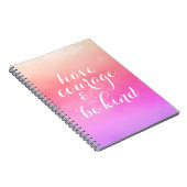 Haben Sie Mut und seien Sie nett inspirierendes Zi Notizblock (Rechte Seite)