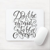 Haben Sie nicht Angst, zu sein sich Mousepad (Mit Mouse)
