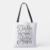 Haben Sie nicht Angst, zu sein sich Tasche (Rückseite)