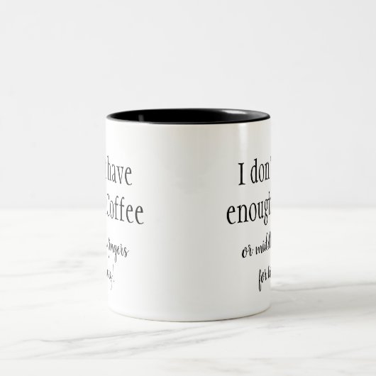Haben Sie nicht genug Kaffee-Fun-Zitat Zweifarbige Tasse (Mittel)