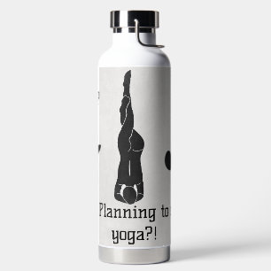"Haben Sie noch vor Yoga zu starten? Funny Water F Trinkflasche
