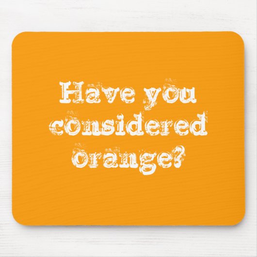 Haben Sie Orange betrachtet? Mousepad (Vorne)