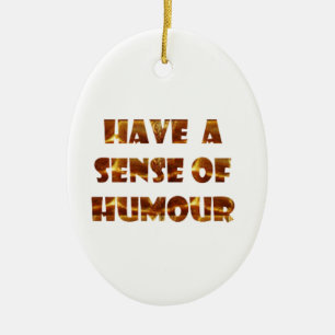 Haben Sie sens des Humors Keramikornament