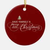 Haben Sie sich einen gemütlichen Weihnachtsferien? Keramik Ornament (Vorne)