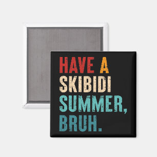 Haben Sie Skibidi Summer Bruh Funny Teacher letzte Magnet