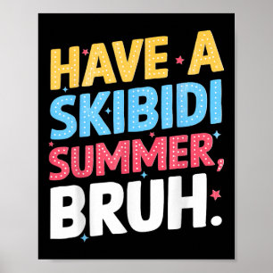Haben Sie Skibidi Summer Bruh Funny Teacher letzte Poster