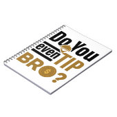 Haben Sie sogar Tip Bro Funny Waitress Kellner? Notizblock (Linke Seite)