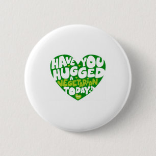 haben Sie umarmt ein vegitarian Button