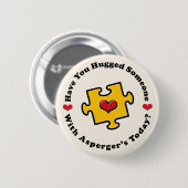Haben Sie umarmten jemand Aspergers Knopf Button (Vorne & Hinten)
