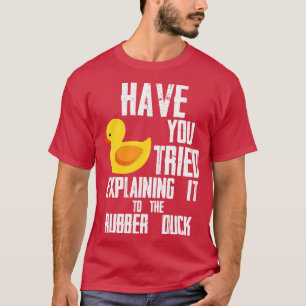 Haben Sie versucht, es der Gummifaust zu erklären T-Shirt