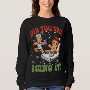 Haben Sie versucht, es lustig Weihnachts-Krankensc Sweatshirt